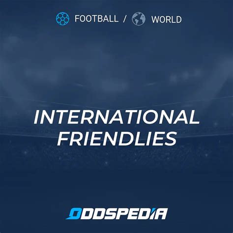 international friendlies odds|International Friendlies Betting Tips & free predictions.